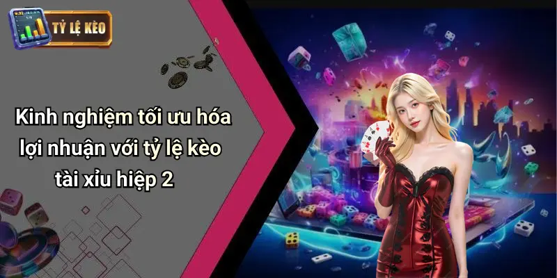 Kèo Tài Xỉu Hiệp 2
