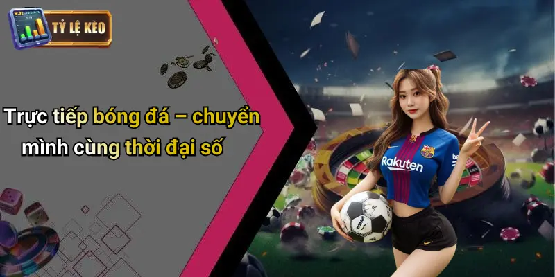 Trực Tiếp Bóng Đá