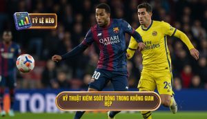 Kỹ thuật kiểm soát bóng trong không gian hẹp